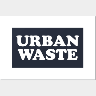 URBAN WASTE Posters and Art